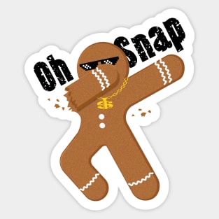 Oh snap cool gingerbread Sticker